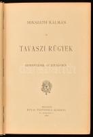 Mikszáth Kálmán: Tavaszi rügyek. Elbeszélések az ifjuságról. Mikszáth Kálmán Munkái. Bp., 1890, Réva...