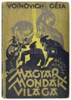 Voinovich Géza: Magyar mondák világa. Király-mondák és legendák. Fáy Dezső rajzaival. Bp., én., Révai, 119+1 p. Kiadói illusztrált egészvászon-kötés, a borítón kis kopásnyomokkal.