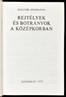 Kulcsár Zsuzsanna. Rejtélyek és botrányok a középkorban. Bp., 1978, Gondolat. Fekete-fehér képekkel ...