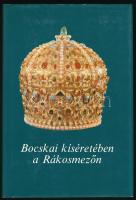 Csonka Ferenc - Szakály Ferenc: Bocskai kíséretében a Rákosmezőn. Bibliotheca Historica. Bp., 1988, Európa. Kiadói egészvászon-kötés, kiadói papír védőborítóban.