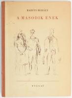 Babits Mihály: A második ének. A könyv kiállítását Lengyel Lajos tervezte. Az előszót Török Sophie írta. A címlaprajz Bernáth Aurél műve. Bp., 1942, Nyugat Kiadó és Irodalmi Rt., (Hungária-ny.), 103+(1) p. Első kiadás. Kiadói illusztrált félvászon-kötés, a borítón kis kopásnyomokkal. Számozott (790./2000) példány.