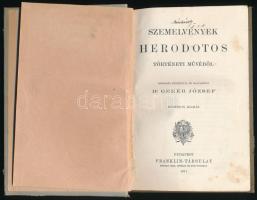 Szemelvények Herodotos történelmi művéből. Ford. és magyarázta: Dr. Geréb József. Bp., 1911, Franklin-Társulat, 176 p. Negyedik kiadás. Egészvászon-kötésben, kissé kopott, foltos borítóval, helyenként kissé foltos lapokkal, tollas bejegyzésekkel.