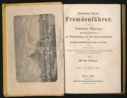 Dr. Fr. Förster: Illustrirter Wiener Fremdenführer. Wien (Bécs), 1873, Alfred Hölder (Beck'sche...