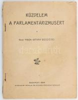 Tisza István: Küzdelem a parlamentarizmusért. Gróf - - beszédei. Bp., 1904, Athenaeum, 110 p. Első kiadás.Tűzve papírborítóval, első borító nélkül