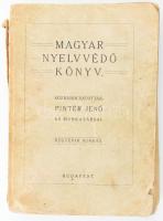 Magyar Nyelvvédő könyv. Közrebocsátották: Pintér Jenő és munkatársai. Negyedik kiadás. Bp., Sárkány-Nyomda, 1940. Kiadói sérült papírkötésben.