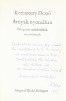 Keresztury Dezső: Árnyak nyomában. Válogatott színikritikák, tanulmányok. A szerző, Keresztury Dezső (1904-1996) Széchenyi-díjas író, költő, irodalomtörténész, kritikus, műfordító által DEDIKÁLT példány! Bp.,1984,Magvető. Kiadói egészvászon-kötés, kiadói papír védőborítóban.