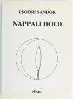 Csoóri Sándor: Nappali Hold. A szerző, Csoóri Sándor (1930-2016) író által DEDIKÁLT példány! Bp., 1991, Püski. Első kiadás. Kiadói papírkötés, jó állapotban.