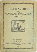 Keleti Arthur: Angyali üdvözlet. Litániák. Bp., 1916., Grill, 68+2 p. Első kiadás. A borító Gara Arnold munkája. Kiadói papírkötés, szakadt, kissé kopott, kissé foltos borítóval.