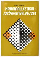 Nagy Ferenc: Kriminalisztikai szövegnyelvészet. Bp., 1980., Akadémiai. Kiadói egészvászon-kötés, kiadói papír védőborítóban.