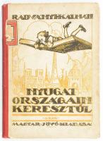 Radványi Kálmán: Nyugat országain keresztül. Bp., 1923, Magyar Jövő. A borító Márton Lajos munkája. Szövegközti fekete-fehér fotókkal. Kiadói kopott illusztrált félvászon-kötés, kissé laza fűzéssel, intézményi bélyegzésekkel, s borítón címkével.