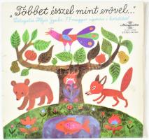 Various - ,,Többet Ésszel Mint Erővel... Válogatás Illyés Gyula: 77 Magyar Népmese C. Kötetéből, Vinyl, LP, Album, Magyarország 1976 (VG)