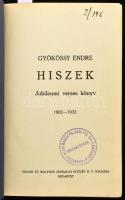 Gyökössy Endre: Hiszek. Jubileumi verses könyve. 1902-1932. Bp.,[1932.],Singer és Wolfner. Kiadói aranyozott egészvászon-kötés, kopott borítóval. Számozott (152./200), a szerző által aláírt példány.