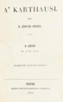 B. Eötvös József: A' Karthausi. III. kötet. III. és IV. rész. Pest, 1852, Emich és Eisenfels, 353 p. Harmadik kiadás. Átkötött félvászon-kötés, kopott borítóval, sérült gerinccel, foltos lapokkal, néhány lapszéli sérüléssel.