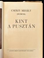 Cserzy Mihály (Homok): Kint a pusztán. Bp., [1943], Gábor Áron Könyvkiadó, 1 t.+ VIII+295 p. Kiadói ...