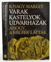 B. Nagy Margit: Várak, kastélyok, udvarházak, ahogy a régiek látták. XVII-XVIII. századi erdélyi összeírások és leltárak. Bukarest, 1973, Kriterion. Fekete-fehér képekkel illusztrálva. Kiadói aranyozott egészvászon-kötés, kiadói papír védőborítóban.