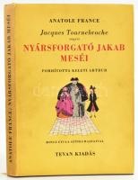 France, Anatole: Jacques Tournebroche vagyis Nyársforgató Jakab meséi. Ford.: Keleti Arthur. Hincz Gyula rajzaival. Békéscsaba, [1948], Tevan. Kiadói félvászon-kötés, kiadói papír védőborítóban, jó állapotban, kissé sérült kartontokban.