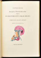 France, Anatole: Jacques Tournebroche vagyis Nyársforgató Jakab meséi. Ford.: Keleti Arthur. Hincz G...