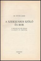 Dr. Töttős Gábor: A szekszárdi szőlő és bor. A történelmi borvidék története a kezdetektől a II. vil...