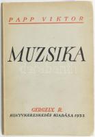 Papp Viktor: Muzsika. DEDIKÁLT! Bp., 1935., Gergely R. Kiadói papírkötés. Kiadói papírkötés, a címlapon szakadással.