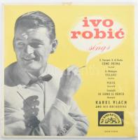 Ivo Robić - Ivo Robić Sings, Ivo Robić - Ivo Robić Sings kislemez, Csehszlovákia 1960 (VG+)