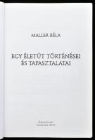 Maller Béla: Egy életút történései és tapasztalatai. Szekszárd, 2012., Babits. Fekete-fehér fotókkal...