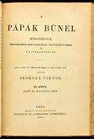 Szokoly Viktor: A pápák bűnei I-III. kötet. Mérgezések, mészárlásaik, orgyilkolásaik, vérfertőzéseik...