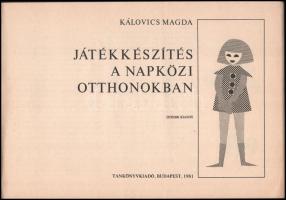 Kálovics Magda: Játékkészítés a napközi otthonokban. Bp., Tankönyvkiadó. Kiadói haránt-alakú papírkö...