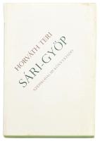 Horváth Teri: Sári-gyöp. Az én életem története... Bp., 1978, Szépirodalmi Könyvkiadó. Első kiadás. A szerző, Horváth Teri (1929-2009) Kossuth- és Jászai Mari-díjas színésznő által aláírt példány. Kiadói egészvászon-kötés, kiadói papír védőborítóban.