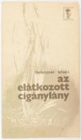 Gelencsér István: Az elátkozott cigánylány. Zalaegerszeg, 1984, Megyei Művelődési és Ifjúsági Központ. Kiadói papírkötés. A szerző által DEDIKÁLT példány.