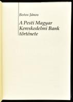 2 db szerző által aláírt/dedikált könyv: Botos János: A Pesti Magyar Kereskedelmi Bank története. Bp...