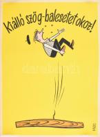 cca 1970 Kiálló szög balesetet okoz - rajzkartonra készített, kézzel (tempera) színezett balesetvédelmi plakát, szign. Kassovitz Félix, jó állapotban, 69×50 cm