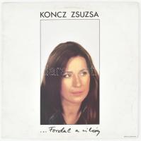 Koncz Zsuzsa - ... Fordul A Világ. Vinyl, LP, Album, Pepita, Magyarország, 1988. VG