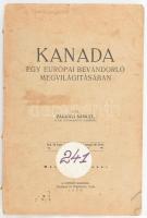 Zágonyi Sámuel: Kanada egy európai bevándorló megvilágításában. Bp.-Bridgeport, 1926, szerzői kiadás (Váci kir. országos fegyintézet-ny.), 207+(8) p. Hirdetésekkel. Sérült kiadói papírkötés, a kihajtható térkép hiányzik.