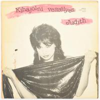 Judith - Kihajolni Veszélyes.  Vinyl, LP, Album, Pepita, Magyarország, 1982. VG+, foltos, kopottabb borítóban.