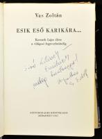 Vas Zoltán: Esik eső, karikára... Kossuth Lajos élete a világosi fegyverletételig. Bp., 1965. Szépir...