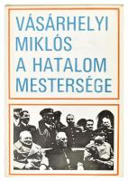 Vásárhelyi Miklós: A hatalom mestersége. Bp., 1972. Magvető. Kiadói vászonkötésben, papír védőborítóval