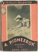 Zane Grey: Pioneerok. Bp., é.n. Palladis. Pengős regények. Kiadói papírkötésben