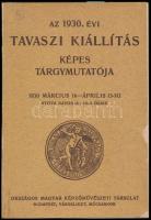 Az 1930. évi tavaszi kiállítás képes tárgymutatója. Bp., 1930., Országos Magyar Képzőművészeti Társulat. Fekete-fehér képekkel, többek közt Kádár Béla, Katona Nándor, Viski János műveinek reprodukcióival illusztrált. Kiadói papírkötés, restaurált borítóval, néhány kevés lapon tollas jelölésekkel.
