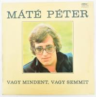 Máté Péter - Vagy Mindent, Vagy Semmit. Vinyl, LP, Összeállítás. Pepita. Magyarország, 1985. VG+