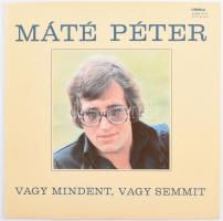 Máté Péter - Vagy Mindent, Vagy Semmit. Vinyl, LP, összeállítás. Pepita. Magyarország, 1985. VG+
