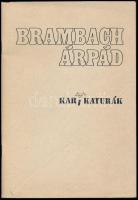 Brambach Árpád: Karikatúrák. Brambach Árpád (1951-), többek közt a Ludas Matyi karikaturistája által dedikált! Bp., 1992, k.n.. Kiadói papírkötés.