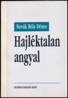 Novák Béla Dénes: Hajléktalan angyal. A szerző (?-2020) által DEDIKÁLT! Miskolc, 1998, Felsőmagyarország Kiadó. Kiadói papírkötés, javított gerinccel, pótolt (?) borítóval.