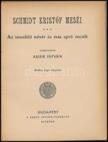 Schmidt Kristóf meséi. Bp., é.n. Szent István Társulat. Kiadói, illusztrált félvászon kötésben