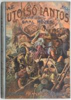 Gaal Mózes: Az utolsó lantos. Bp., 1904. Franklin társulat. Saxlehner Kálmán tulajdonosi névbejegyzésével Kiadói egészvászon kötésben