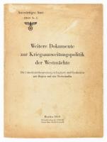 Weitere Dokumente zur Kriegsausweitungspolitik der Westmächte. Die Generalstabsbesprechungen Englands und Frankreichs mit Belgien und den Niederlanden. Auswärties Amt 1940 Nr. 5. Berlin, 1940., Zentralverlag der NSDAP Frenz Eher Nachf. G.m. b. H. Kihajtható térképpel. Német nyelven. Kiadói papírkötés, kissé foltos borítóval, a gerincen sérüléssel, egy lap (5/6.) sarkán nagyméretű hiánnyal.