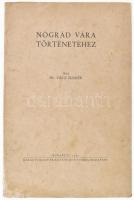 Vácz Elemér: Nógrád vára történetéhez. Bp., 1937. Egyetemi ny. 1t + 19p. DEDIKÁLT kiadói papírborítóval