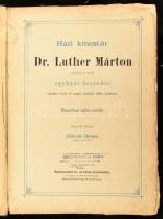Luther Márton: Házi kincstár. Dr. Luther Márton vasárnapi és ünnepi egyházi beszédei, minden rendü é...