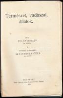 Fülöp Mihály: Természet, vadászat, állatok. Képekkel díszítette Sztankóczy Géza.
Budapest, 1934. Ny...