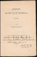 Thaly István: Bátori Schulcz Bódog. Életrajz. Bp.,1891., Körmöczbányai Magyar Egyesület, 1 t. + 64 p...