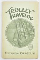 Trolley Travelog. Pittsburgh,(1924), Pittsburgh Railways Co., 48 p.+1 t. Fekete-fehér szövegközti fotókkal. Angol nyelven. Kiadói papírkötés, címlaphiánnyal.